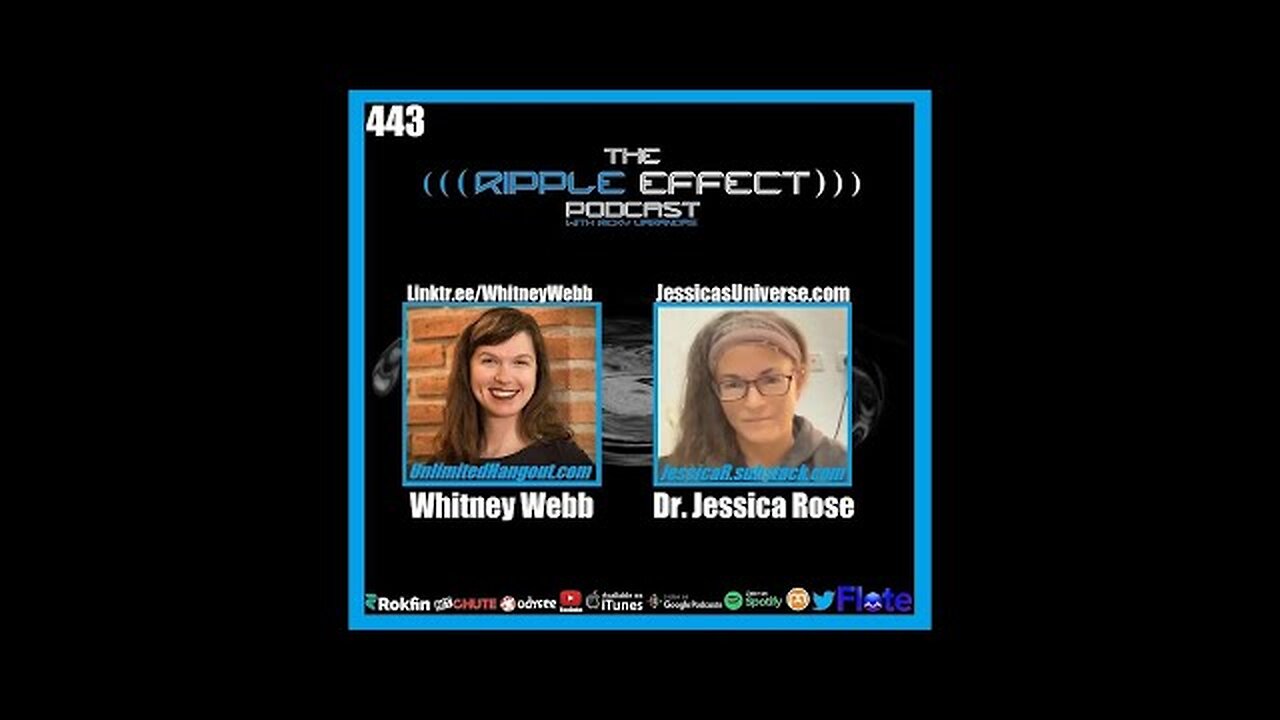 Whitney Webb & Dr. Jessica Rose | Epstein, Covid & Cover-Ups | The Ripple Effect Podcast
