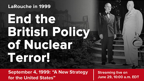 LaRouche: "A New Strategy for the United States"