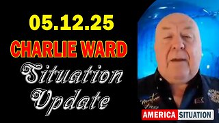 Charlie Ward Situation Update May 12: "Charlie Ward Daily News With Charlie Ward & Paul Brooker"