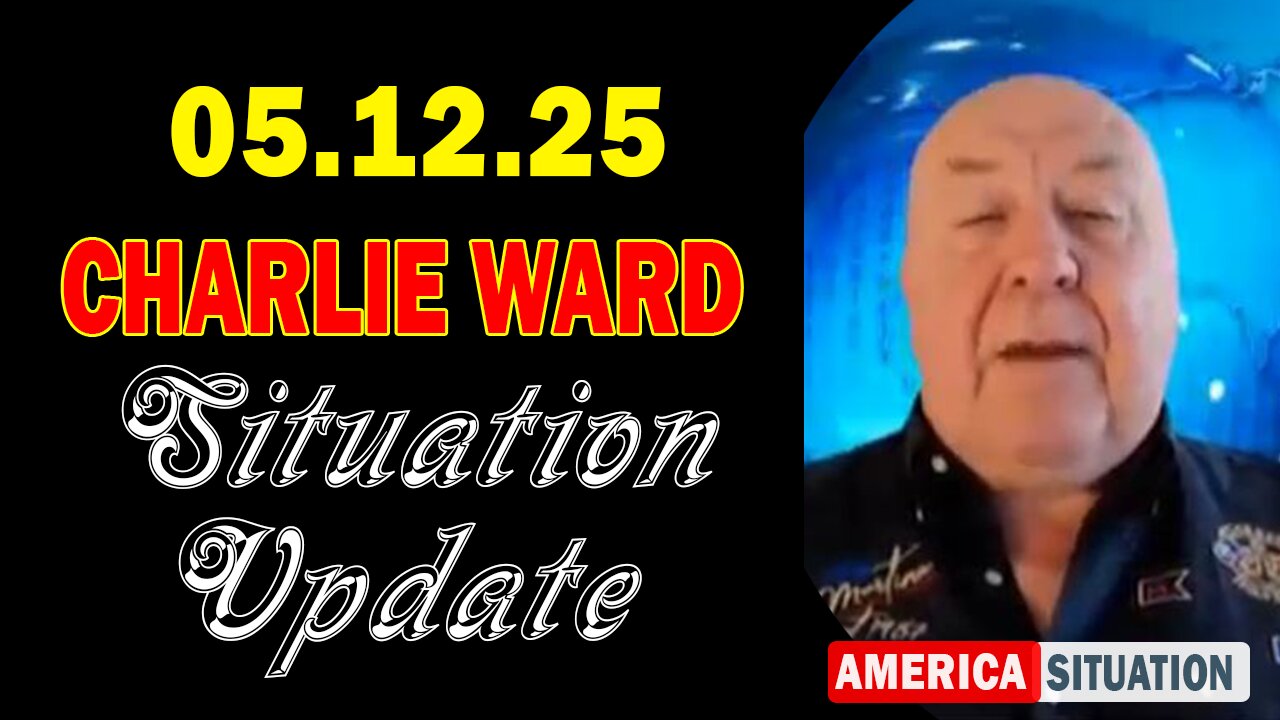 Charlie Ward Situation Update May 12: "Charlie Ward Daily News With Charlie Ward & Paul Brooker"