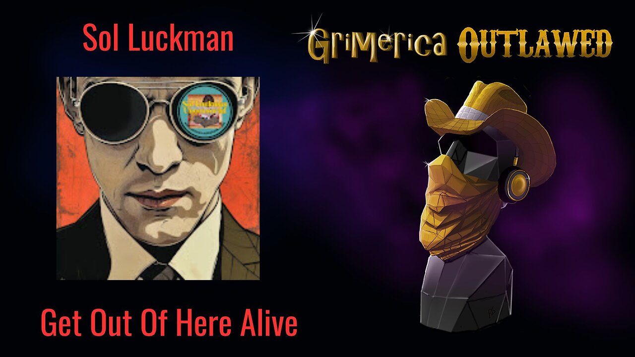 Sol Luckman - Get Out Of Here Alive