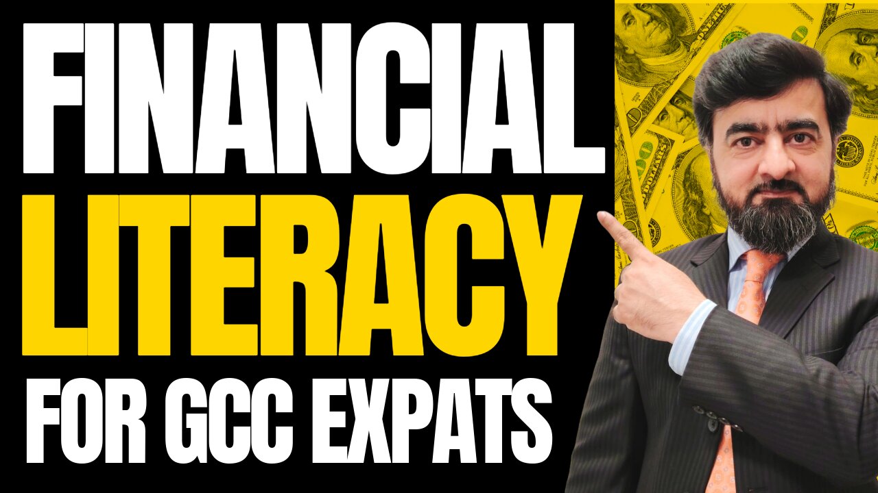 Mastering Financial Literacy For GCC Expats and Why it Matters in 2025 | #FinancialFreedom
