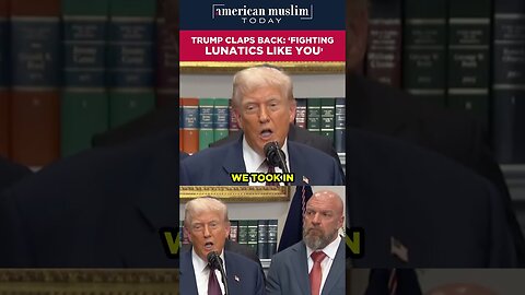 Trump claps back - Fighting lunatics like you.