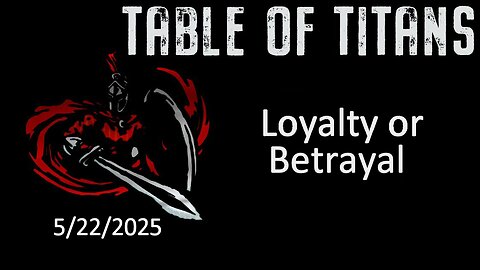 #TableofTitans Loyalty or Betrayal