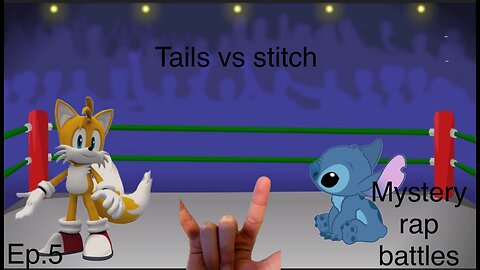 Mystery rap battles episode 5 tails vs stitch