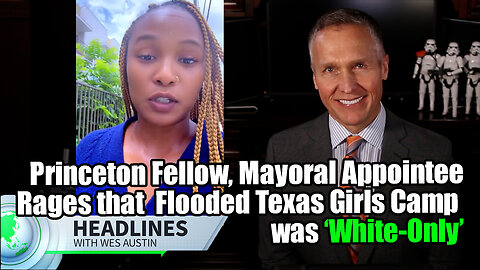 Princeton Fellow, Houston Mayoral Appointee Rages that Flooded Texas Girls Camp was ‘White-Only’