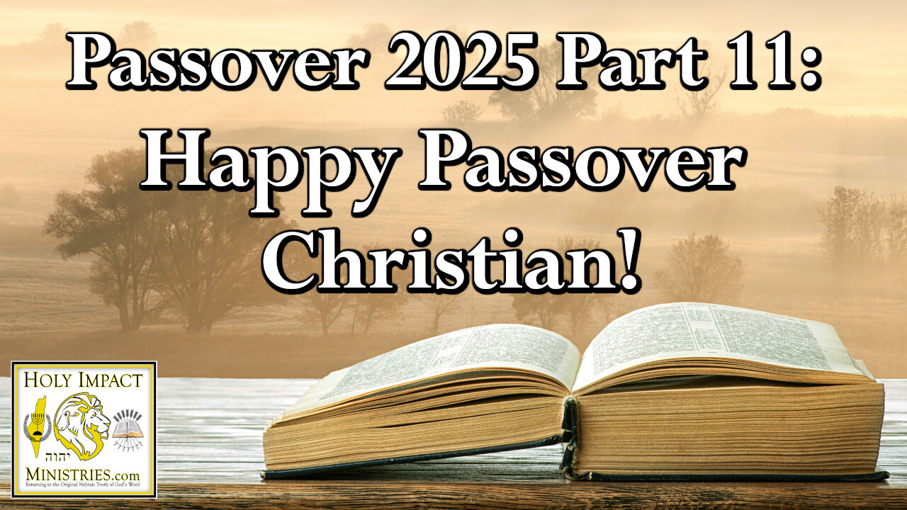 2025 Passover Series Part 11: Happy Passover Christian!