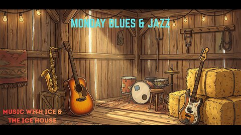 MUSIC WITH ICE & THE ICE HOUSE: MONDAY BLUES & jAZZ