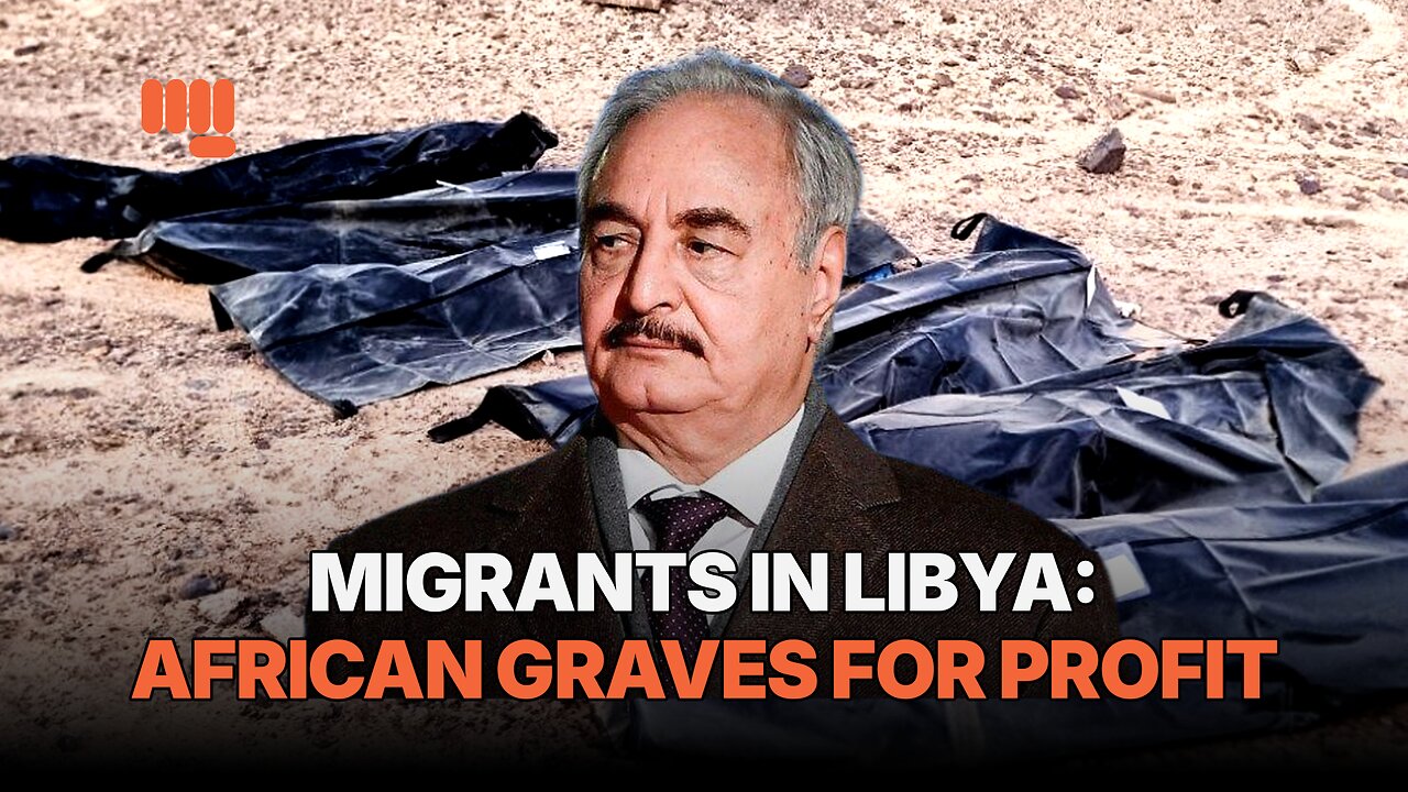 MIGRANTS IN LIBYA: AFRICAN GRAVES FOR PROFIT