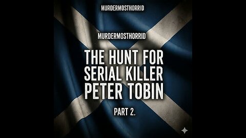 The Hunt for Serial Killer Peter Tobin, BBC Documentary (Part 2)