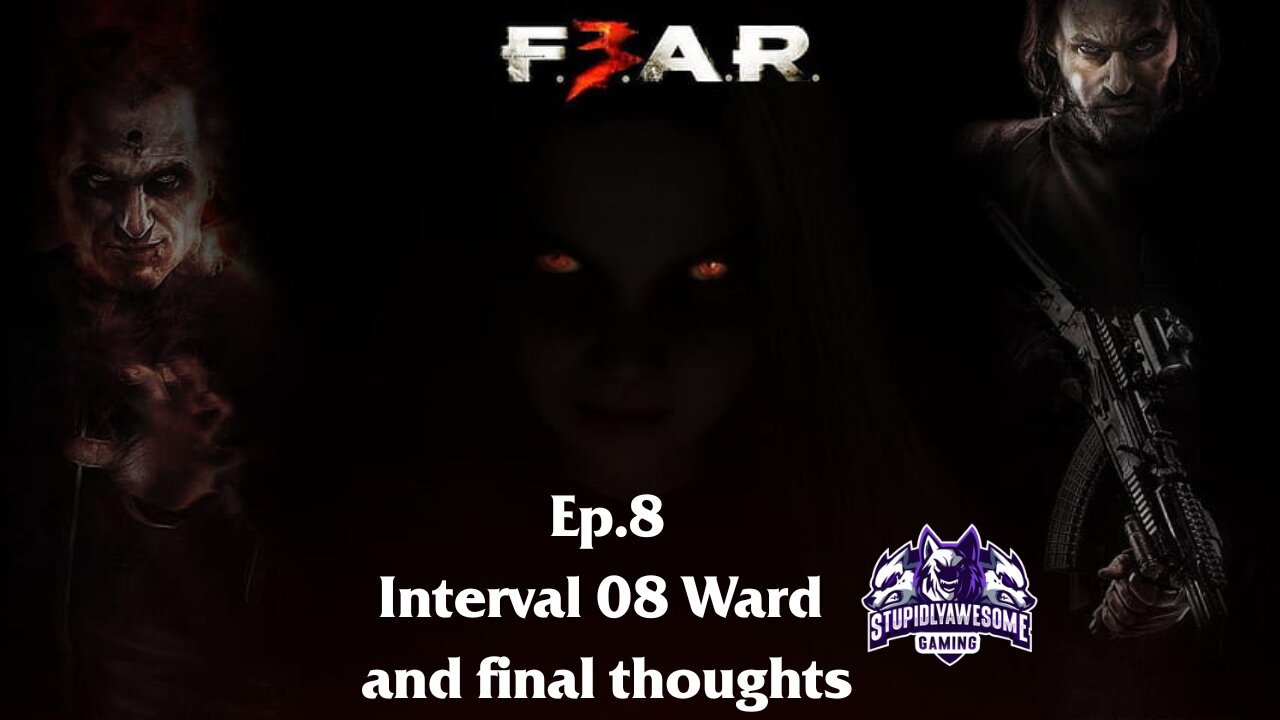 Fear 3 Ep.8 Interval 08 Ward and final thoughts