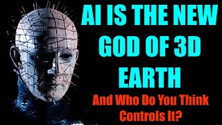 AI Is The New 3D God And Who Do You Think Controls It?