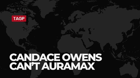 (S1: EXODUS) CANDACE OWENS CAN'T AURAMAX