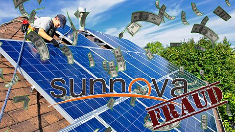 Green Energy Grift - The Sunnova Scandal & Residential Solar Tax Fraud