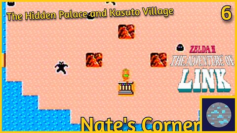 The Hidden Palace and Kasuto Village | The Legend of Zelda 2 Part 6