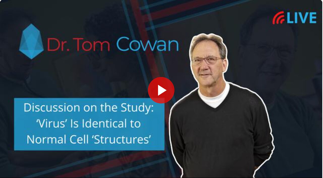 Zoom Webinar from 6/11/21: Discussion on the Study: ‘Virus’ Is Identical to Normal Cell ‘Structures’