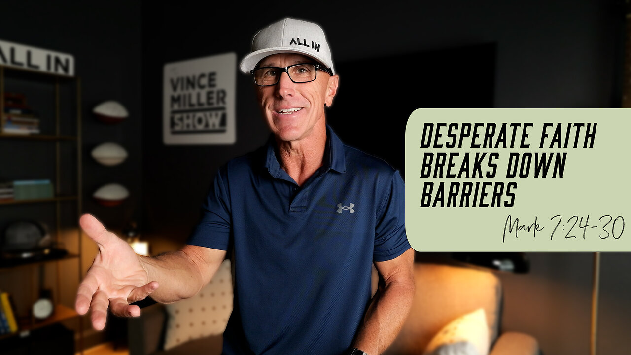 Desperate Faith Breaks Down Barriers | Mark 7:24-30