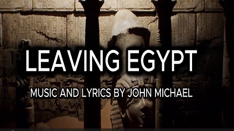LEAVING EGYPT original Christian lyric video