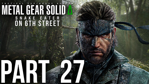 Kept You Waiting Huh? | Snake Eater Delta Part 27