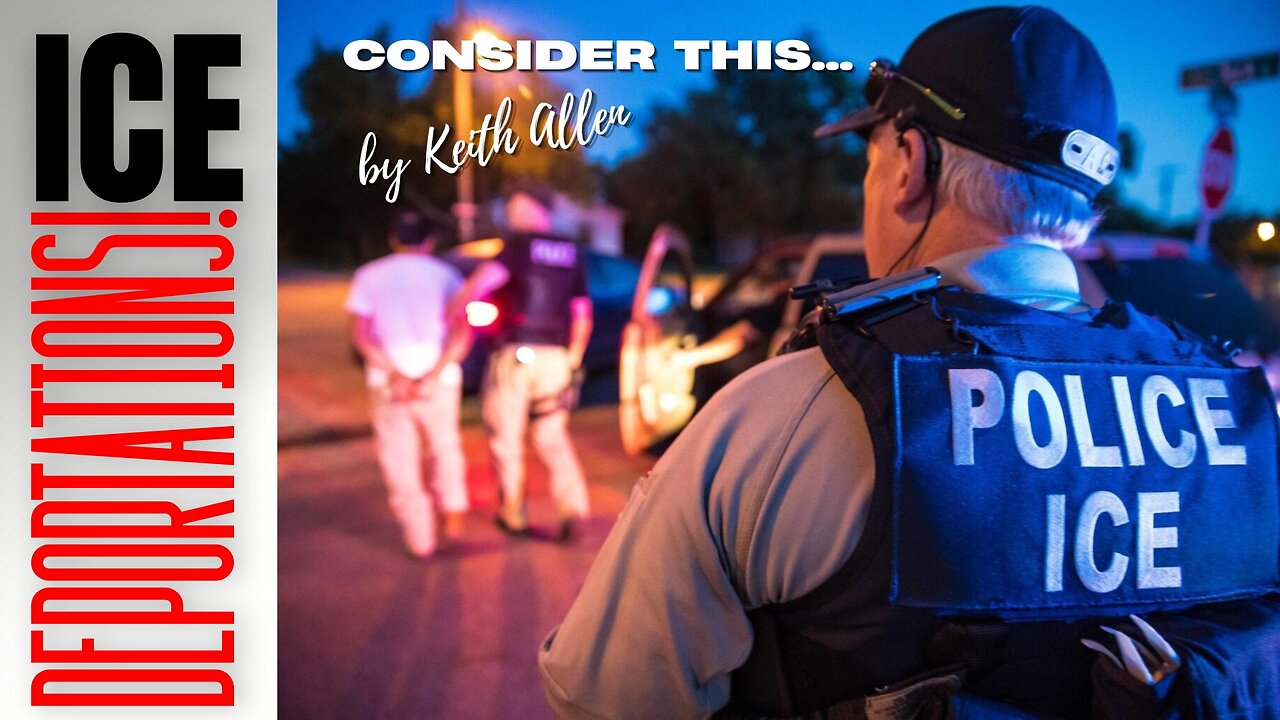 Consider this... “ICE Deportations!”