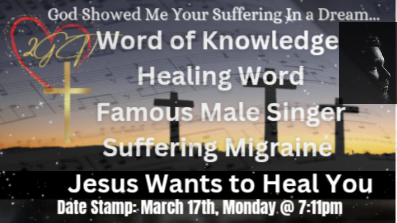 Word of Knowledge Healing Word Famous Male Singer Suffering Migraine Jesus Wants to Heal You