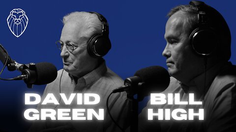 DAVID GREEN & BILL HIGH | The Legacy Life (Ep. 826)