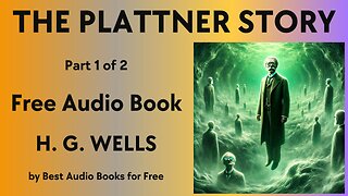 The Plattner Story - Part 1 of 2 - by H. G. Wells - Best Audio Books for Free