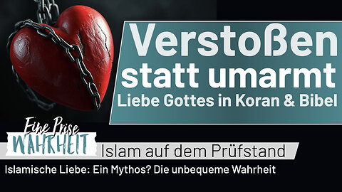 Verstoßen statt umarmt? - Der große Vergleich: Liebe Gottes in Koran und Bibel | Islam