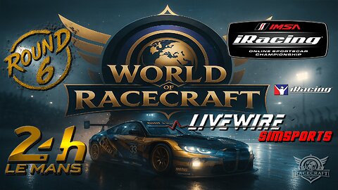 🔴LIVE - 2.4hr Le Mans - World of Racecraft / Livewire Simsports - Roud 6- iRacing