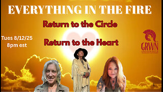Everything In The Fire~Return to Circle, Return to Heart