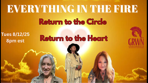 Everything In The Fire~Return to Circle, Return to Heart