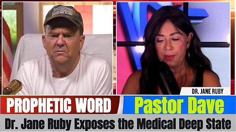 Pastor Dave PROPHETIC WORD Updates - Dr. Jane Ruby Exposes the Medical Deep State