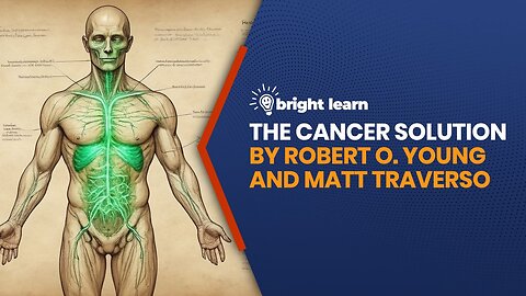 BrightLearn - The Cancer Solution by Robert O. Young and Matt Traverso