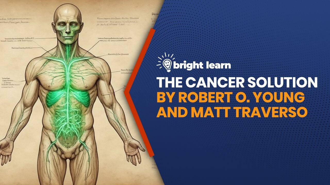 BrightLearn - The Cancer Solution by Robert O. Young and Matt Traverso