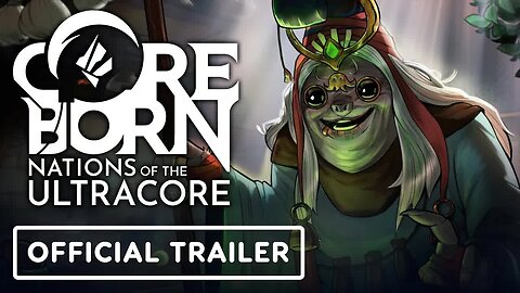 Coreborn - Nations of the Ultracore - Official Story Trailer