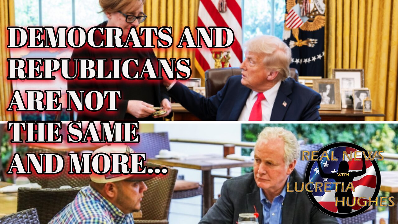 Real News with Lucretia Hughes - Dems and Republicans Are Not The Same And More...