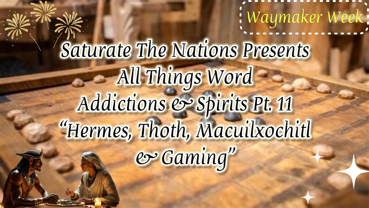 All Things Word- Addictions & Spirits Pt 11. “Hermes, Thoth, Macuilxochitl & Gaming”