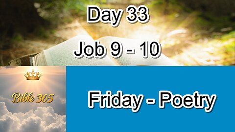 Bible 365 - Day 33: Poetry - Job 9-10
