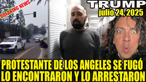 SE FUGÓ, LO ENCONTRARON Y LO ARRESTARON A PROTESTANTE DE LOS ANGELES