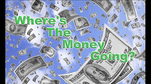 Where's The Money Going?