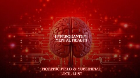 HYPERQUANTUM MENTAL HEALTH || FORCED SUBLIMINAL & MORPHIC FIELD