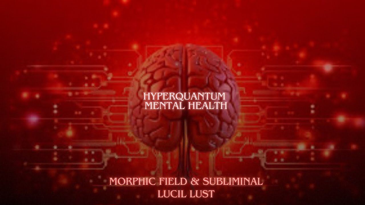 HYPERQUANTUM MENTAL HEALTH || FORCED SUBLIMINAL & MORPHIC FIELD