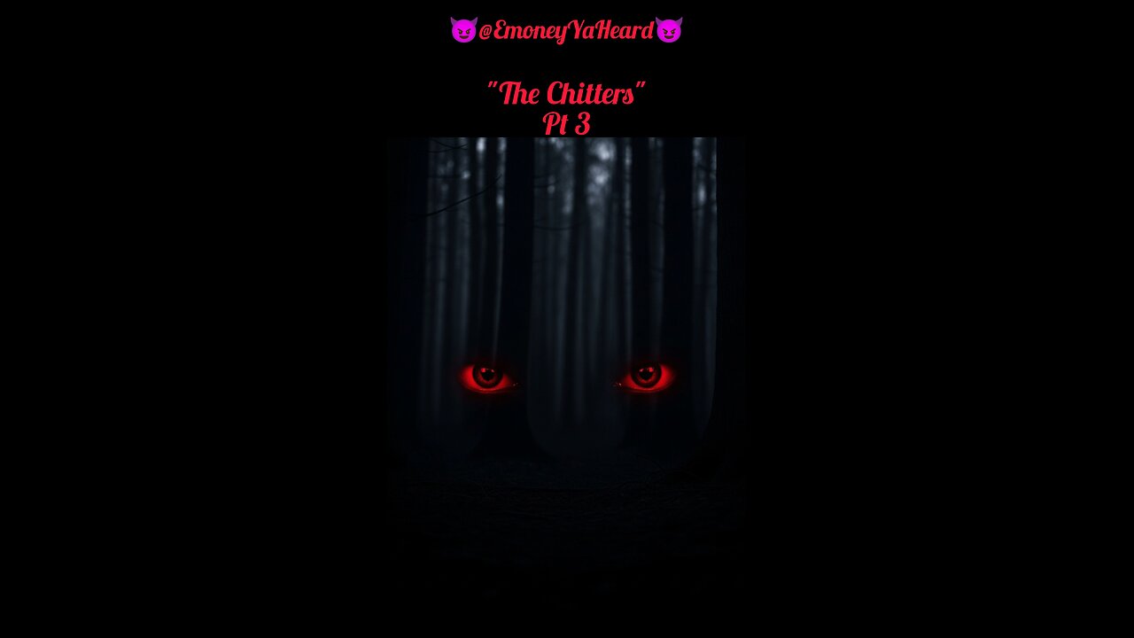 "The Chitters" Part 3