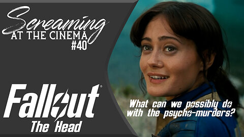 No Easy Way To Say It | Fallout Epi 3 | Screaming at the Cinema #40