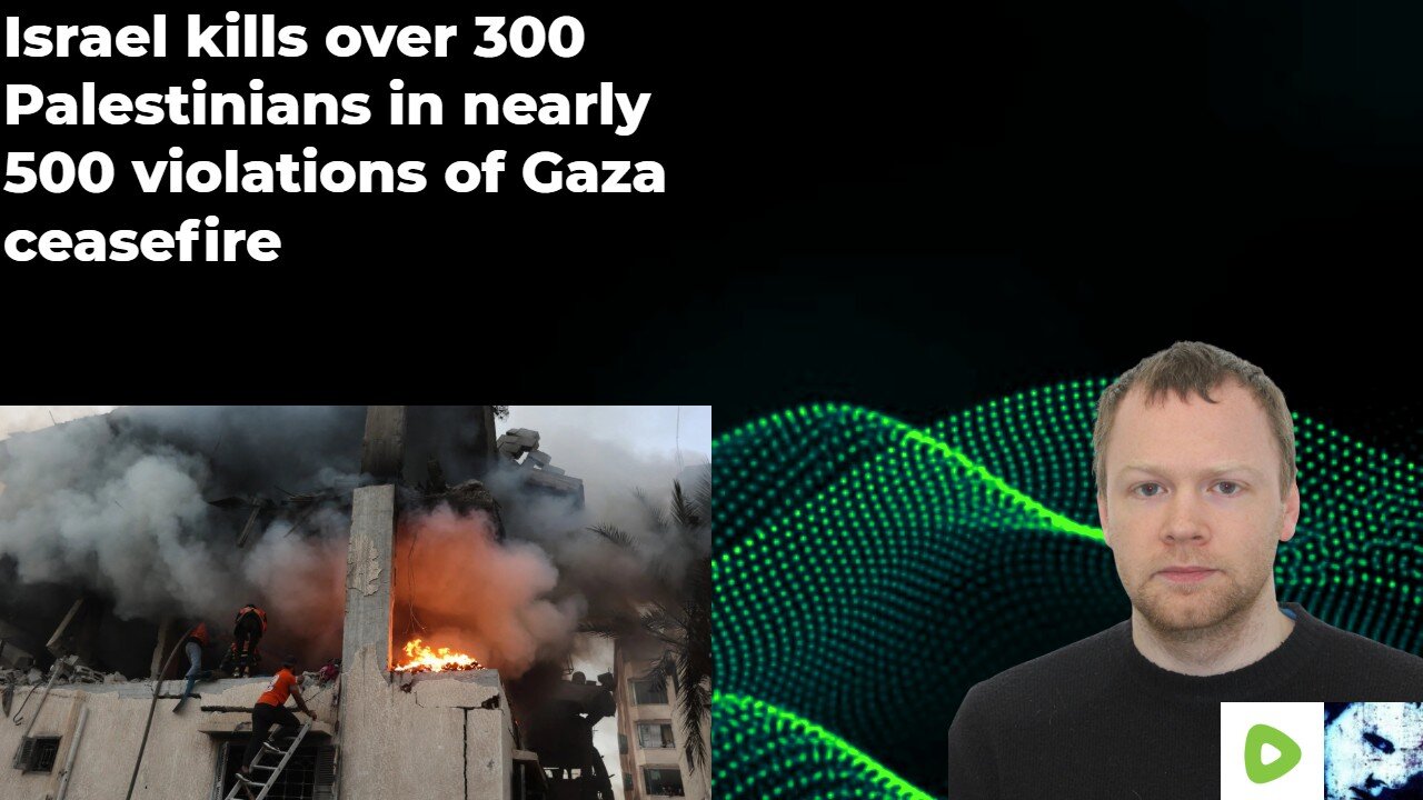 Israel kills over 300 Palestinians in nearly 500 violations of Gaza ceasefire