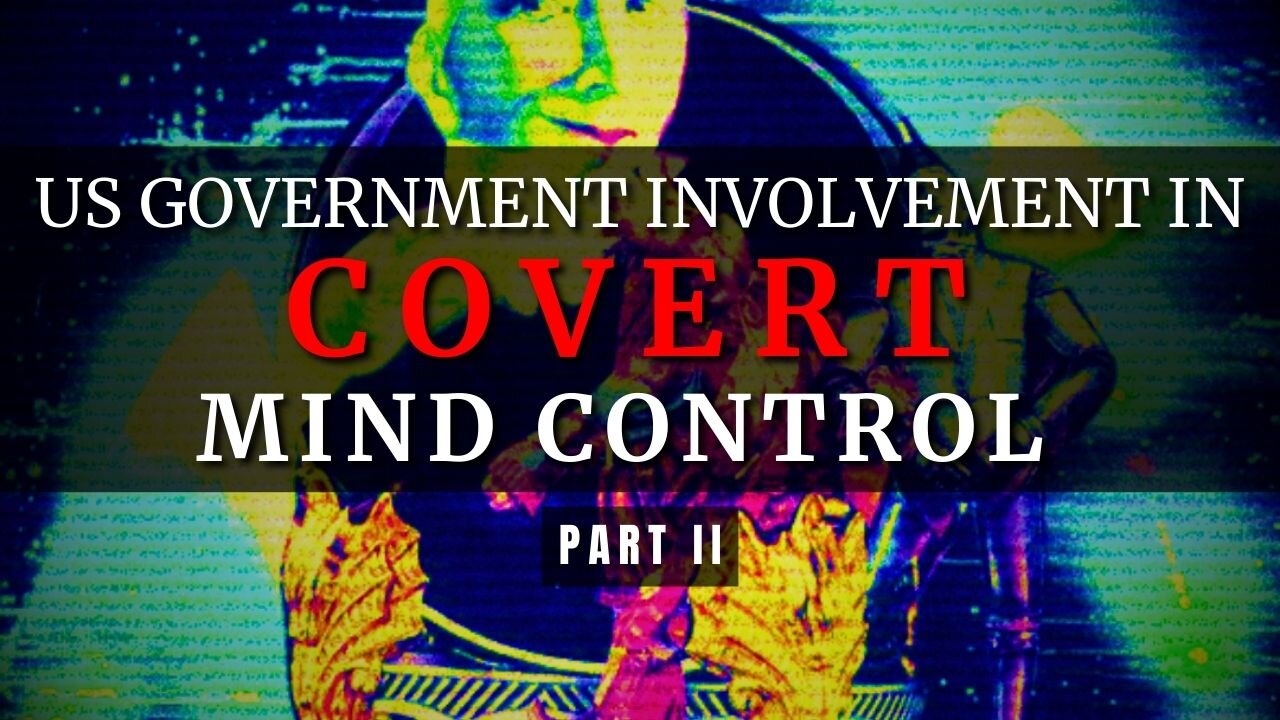 US Government Involvement in Covert Mind Control (Pt. II) (NotebookLM Deep Dive)