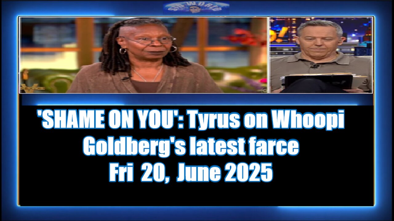 ‘'SHAME ON YOU' Tyrus on Whoopi Goldberg's latest farce