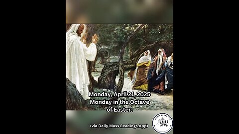 Monday, April 21, 2025 Monday in the Octave of Easter #faith #massreadings #easter2025