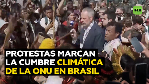 Cumbre climática de la ONU en Brasil enfrenta protestas