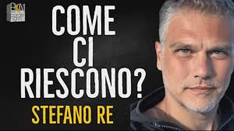 COME CI RIESCONO? STEFANO RE